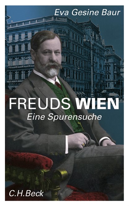 Cover: Eva Gesine Baur, Freuds Wien