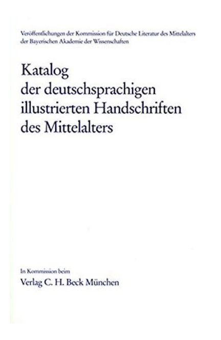 Cover: , Katalog der deutschsprachigen illustrierten Handschriften des Mittelalters  Band 10, Lfg. 1/2