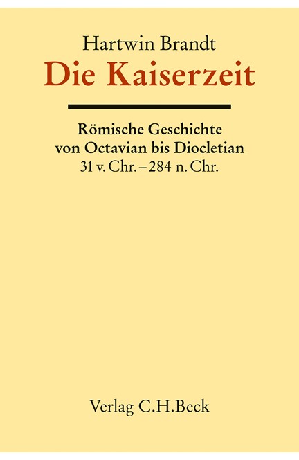 Cover: Hartwin Brandt, Handbuch der Altertumswissenschaft.: Die Kaiserzeit