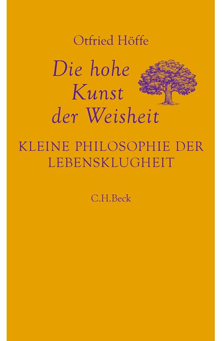 Cover: Otfried Höffe, Die hohe Kunst der Weisheit