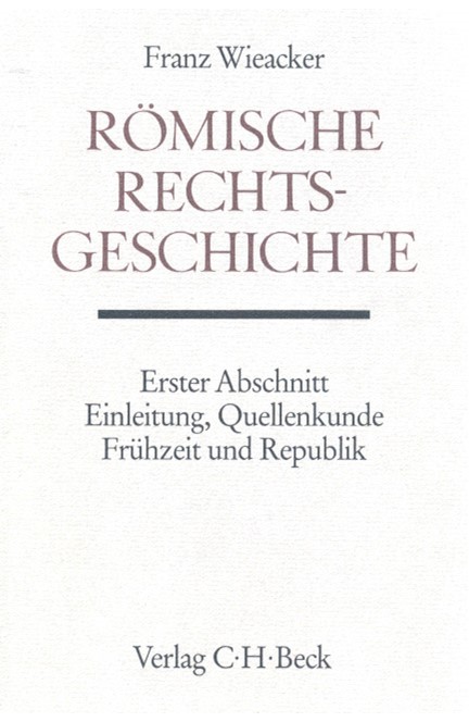 Cover: , Handbuch der Altertumswissenschaft., Rechtsgeschichte des Altertums. Band X,3.1.1: Römische Rechtsgeschichte