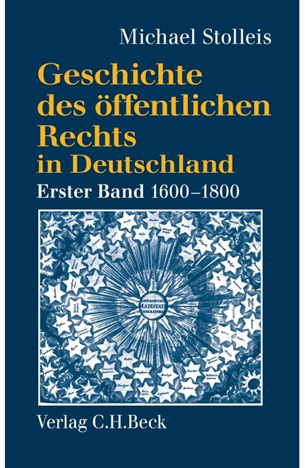 Cover: Michael Stolleis, Geschichte des öffentlichen Rechts in Deutschland Band 1: Reichspublizistik und Policeywissenschaft 1600 bis 1800