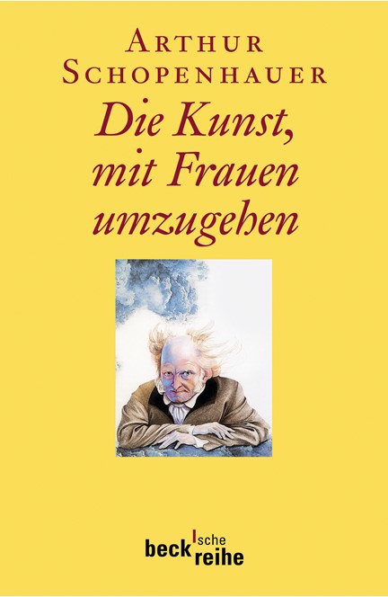 Cover: Arthur Schopenhauer, Die Kunst, mit Frauen umzugehen