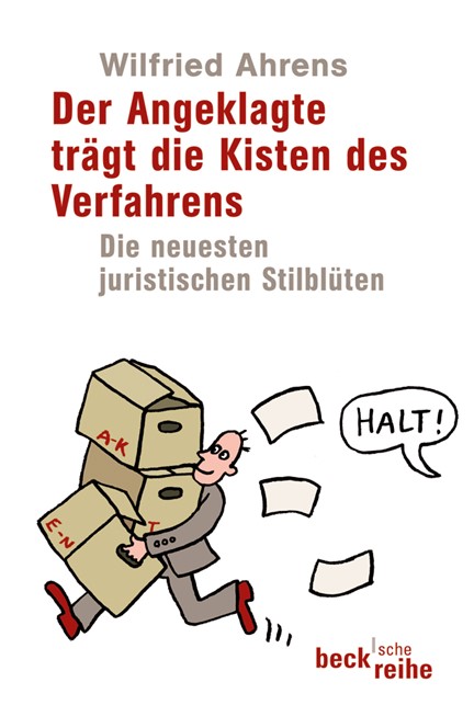 Cover: Wilfried Ahrens, Der Angeklagte trägt die Kisten des Verfahrens