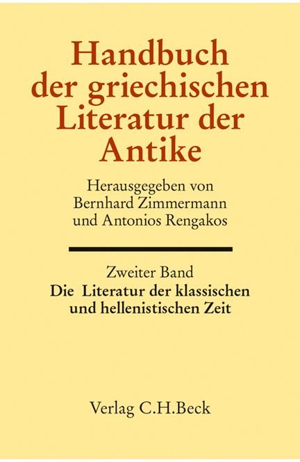 Cover: , Handbuch der Altertumswissenschaft.: Handbuch der griechischen Literatur der Antike Bd. 2: Die Literatur der klassischen und hellenistischen Zeit