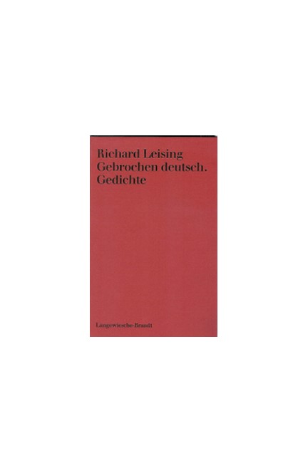 Cover: Richard Leising, Gebrochen deutsch