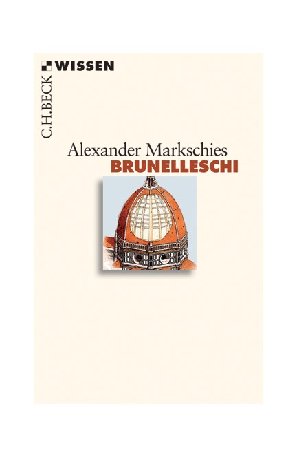 Cover: Alexander Markschies, Brunelleschi