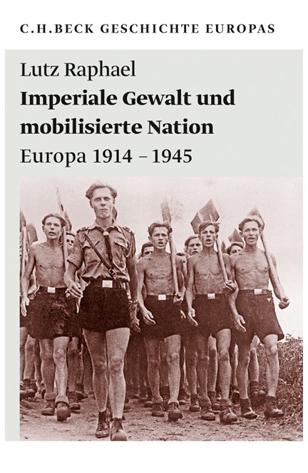 Cover: Lutz Raphael, Geschichte Europas: Imperiale Gewalt und mobilisierte Nation