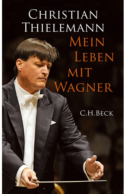 Cover: Christian Thielemann, Mein Leben mit Wagner