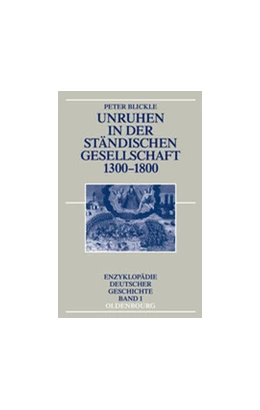 Abbildung von Blickle | Unruhen in der ständischen Gesellschaft 1300-1800 | 3. Auflage | 2012 | 1 | beck-shop.de