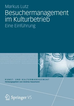 Abbildung von Lutz | Besuchermanagement im Kulturbetrieb | 1. Auflage | 2017 | beck-shop.de