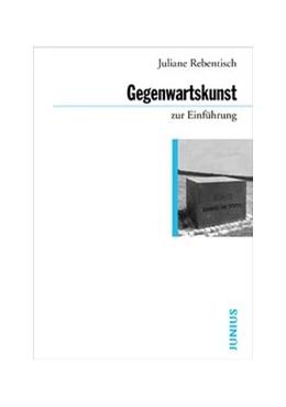 Abbildung von Rebentisch | Theorien der Gegenwartskunst zur Einführung | 1. Auflage | 2015 | beck-shop.de