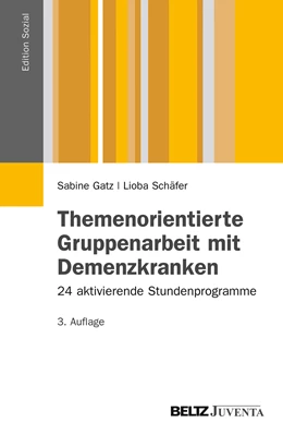 Abbildung von Gatz / Schäfer | Themenorientierte Gruppenarbeit mit Demenzkranken | 3. Auflage | 2012 | beck-shop.de