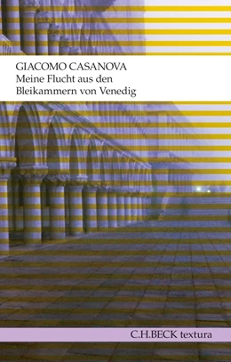 Abbildung von Casanova, Giacomo | Meine Flucht aus den Bleikammern von Venedig | 2. Auflage | 2012 | beck-shop.de