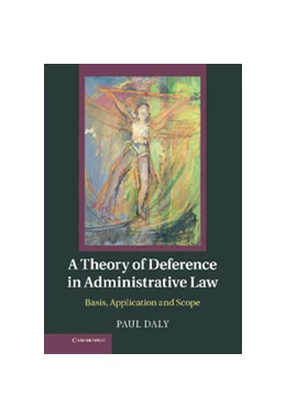 Abbildung von Daly | A Theory of Deference in Administrative Law | 1. Auflage | 2012 | beck-shop.de