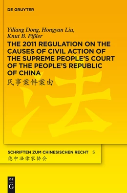 Abbildung von Dong / Liu | The 2011 Regulation on the Causes of Civil Action of the Supreme People's Court of the People's Republic of China | 1. Auflage | 2011 | beck-shop.de
