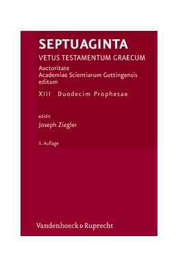 Abbildung von Ziegler | Septuaginta. Vetus Testamentum Graecum. Auctoritate Academiae Scietiarum... / Septuaginta. Band 13 | 5. Auflage | 2024 | 013 | beck-shop.de