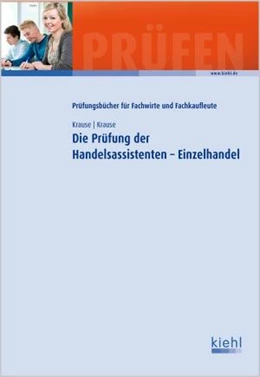 Abbildung von Krause / Krause | Die Prüfung der Handelsassistenten - Einzelhandel | 1. Auflage | 2012 | beck-shop.de