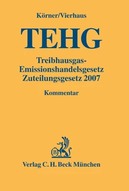 Abbildung von Körner / Vierhaus | Treibhausgas-Emissionshandelsgesetz, Zuteilungsgesetz 2007: TEHG | 1. Auflage | 2005 | beck-shop.de