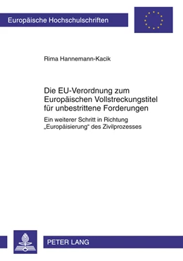 Abbildung von Hannemann-Kacik | Die EU-Verordnung zum Europäischen Vollstreckungstitel für unbestrittene Forderungen | 1. Auflage | 2011 | 5257 | beck-shop.de
