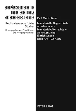 Abbildung von Naue | Immaterielle Gegenstände - insbesondere Immaterialgüterrechte - als wesentliche Einrichtungen nach Art. 102 AEUV | 1. Auflage | 2011 | 22 | beck-shop.de