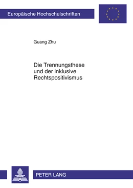 Abbildung von Zhu | Die Trennungsthese und der inklusive Rechtspositivismus | 1. Auflage | 2011 | beck-shop.de