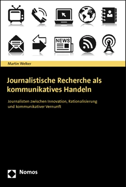 Abbildung von Welker | Journalistische Recherche als kommunikatives Handeln | 1. Auflage | 2012 | beck-shop.de