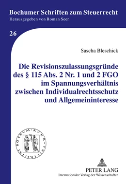 Abbildung von Bleschick | Die Revisionszulassungsgründe des § 115 Abs. 2 Nr. 1 und 2 FGO im Spannungsverhältnis zwischen Individualrechtsschutz und Allgemeininteresse | 1. Auflage | 2011 | 26 | beck-shop.de