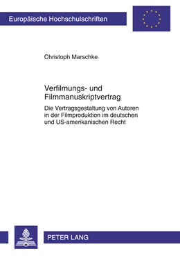 Abbildung von Marschke | Verfilmungs- und Filmmanuskriptvertrag | 1. Auflage | 2011 | 5252 | beck-shop.de