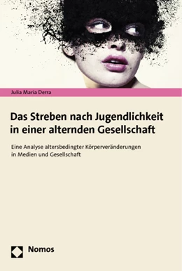 Abbildung von Derra | Das Streben nach Jugendlichkeit in einer alternden Gesellschaft | 1. Auflage | 2012 | beck-shop.de