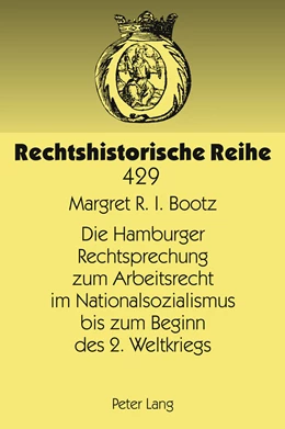 Abbildung von Bootz | Die Hamburger Rechtsprechung zum Arbeitsrecht im Nationalsozialismus bis zum Beginn des 2. Weltkriegs | 1. Auflage | 2011 | beck-shop.de