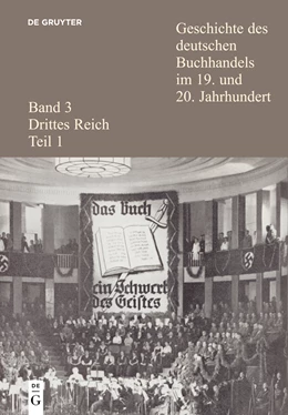 Abbildung von Fischer / Wittmann | Geschichte des deutschen Buchhandels im 19. und 20. Jahrhundert. Band 3: Drittes Reich. Teil 1 | 1. Auflage | 2015 | beck-shop.de