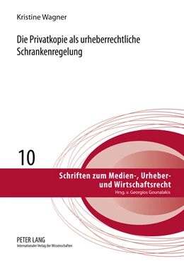 Abbildung von Wagner | Die Privatkopie als urheberrechtliche Schrankenregelung | 1. Auflage | 2011 | 10 | beck-shop.de