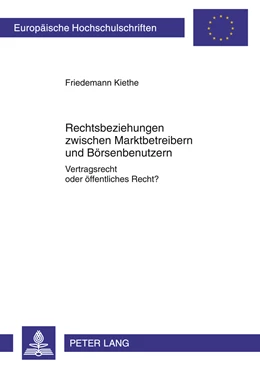Abbildung von Kiethe | Rechtsbeziehungen zwischen Marktbetreibern und Börsenbenutzern | 1. Auflage | 2011 | 5167 | beck-shop.de