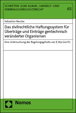 Abbildung von Neutze | Das zivilrechtliche Haftungssystem für Überträge und Einträge gentechnisch veränderter Organismen | 1. Auflage | 2012 | 65 | beck-shop.de
