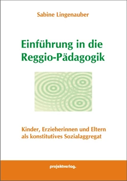Abbildung von Lingenauber | Einführung in die Reggio-Pädagogik | 6. Auflage | 2013 | beck-shop.de