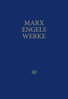 Abbildung von Marx | Marx-Engels-Werke Band 40 | 3. Auflage | 2012 | beck-shop.de
