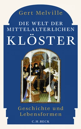Abbildung von Melville, Gert | Die Welt der mittelalterlichen Klöster | 1. Auflage | 2012 | beck-shop.de
