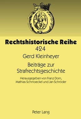 Abbildung von Schröder / Dorn | Beiträge zur Strafrechtsgeschichte | 1. Auflage | 2011 | 424 | beck-shop.de