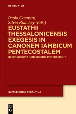 Abbildung von Cesaretti / Ronchey | Eustathii exegesis in canonem iambicum de Pentecoste | 1. Auflage | 2014 | beck-shop.de