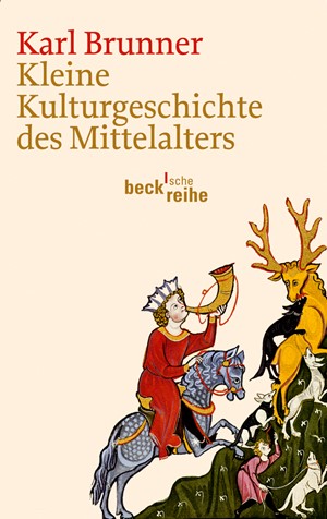 Cover: Karl Brunner, Kleine Kulturgeschichte des Mittelalters