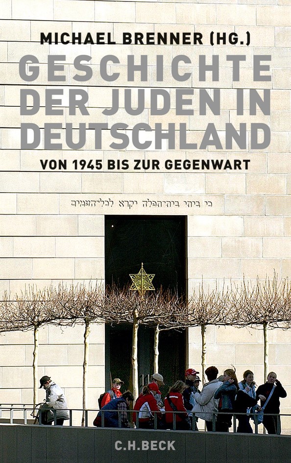 Cover: Brenner, Michael, Geschichte der Juden in Deutschland von 1945 bis zur Gegenwart