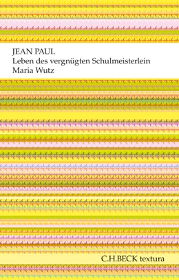Abbildung von Paul, Jean | Leben des vergnügten Schulmeisterlein Maria Wutz in Auenthal | 1. Auflage | 2012 | beck-shop.de