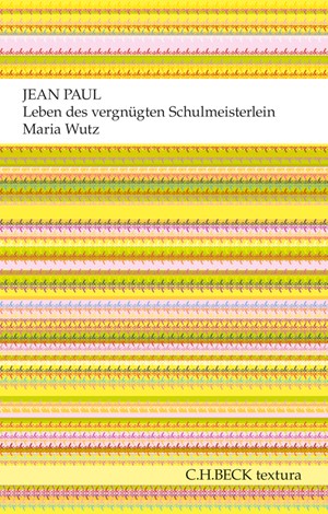 Cover: Jean Paul, Leben des vergnügten Schulmeisterlein Maria Wutz in Auenthal