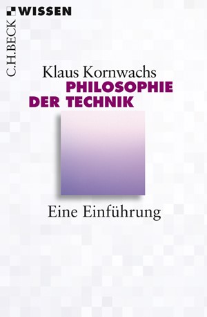 Cover: Klaus Kornwachs, Philosophie der Technik