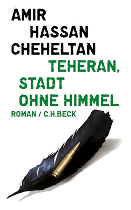 Cover: Cheheltan, Amir Hassan, Teheran, Stadt ohne Himmel