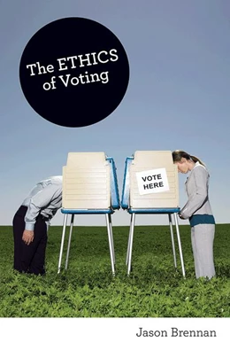 Abbildung von Brennan | The Ethics of Voting | 1. Auflage | 2012 | beck-shop.de