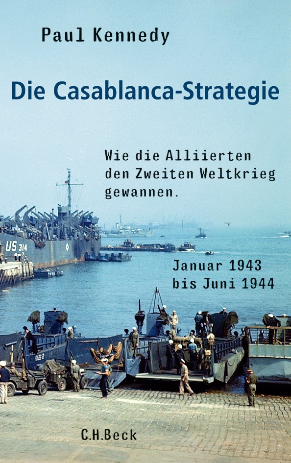 Cover: Kennedy, Paul, Die Casablanca-Strategie
