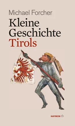 Abbildung von Forcher | Kleine Geschichte Tirols | 1. Auflage | 2016 | beck-shop.de