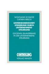 Abbildung von Schultze / Hirsch | Unternehmenswertsteigerung durch wertorientiertes Controlling - Goodwill-Bilanzierung in der Unternehmenssteuerung | 2005 | beck-shop.de